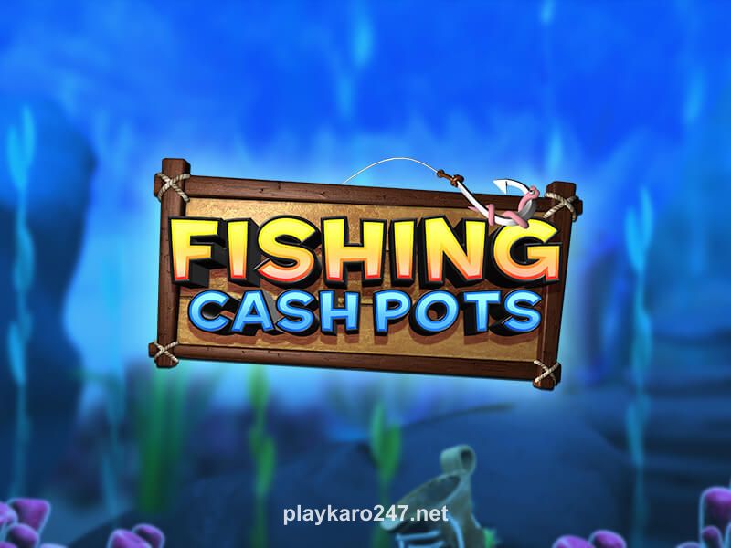 Fishing Cash Pots Game